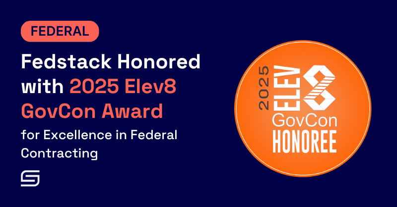 Fedstack Honored with 2025 Elev8 GovCon Award for Excellence in Federal Contracting